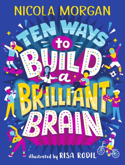 Ten ways to build a brilliant brain