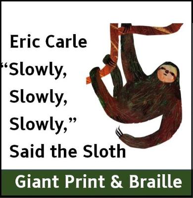 "Slowly, slowly, slowly," said the sloth